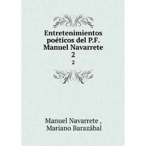   Manuel Navarrete. 2 Mariano BarazÃ¡bal Manuel Navarrete  Books