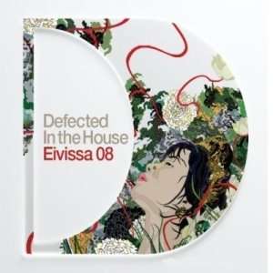  Defected in the House Eivissa 08 Various Artists Music