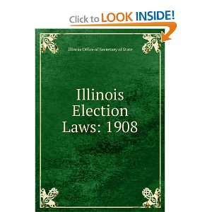 Illinois Election Laws 1908 Illinois Office of Secretary 