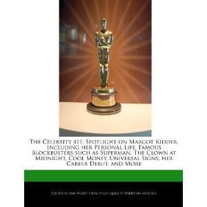  The Celebrity 411 Spotlight on Margot Kidder, Including 