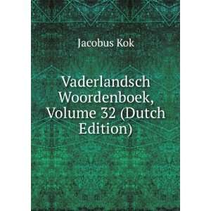   Woordenboek, Volume 32 (Dutch Edition) Jacobus Kok Books