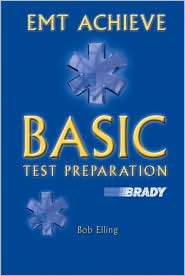 EMT Achieve Basic Test Preparartion, (0131198521), Robert J. Elling 