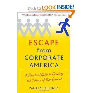  Escape from Corporate America: A Practical Guide to 