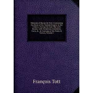  Memoirs of Baron De Tott: Containing the State of the 