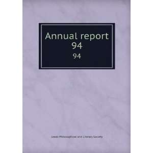  Annual report. 94 Leeds Philosophical and Literary 