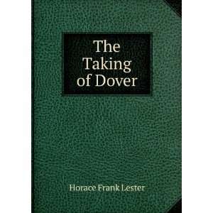 The Taking of Dover Horace Frank Lester  Books