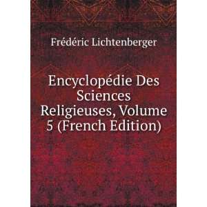   , Volume 5 (French Edition) FrÃ©dÃ©ric Lichtenberger Books
