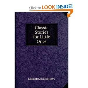    Classic Stories for the Little Ones Lida B. McMurry Books