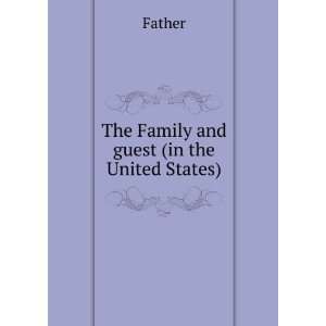  The Family and guest (in the United States): Father: Books