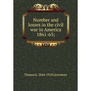  civil war in America 1861 65;: Thomas L. 1844 1918 Livermore: Books