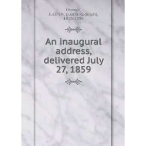   inaugural address, delivered July 27, 1859.: Justin R. Loomis: Books