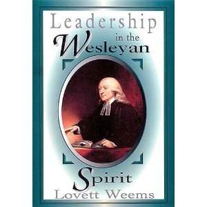   in the Wesleyan Spirit [Paperback] Lovett H. Weems Jr. Books