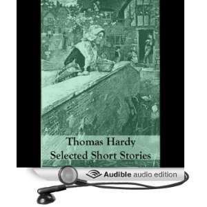 Thomas Hardy: Selected Short Stories (Audible Audio Edition): Thomas 