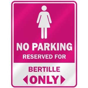  NO PARKING  RESERVED FOR BERTILLE ONLY  PARKING SIGN 