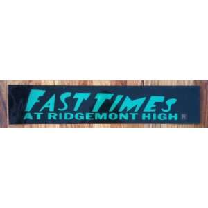   Promo Marquee Official Title Sign   FAST TIMES AT RIDGEMONT HIGH 25x5