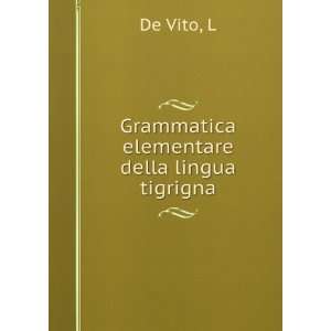    Grammatica elementare della lingua tigrigna L De Vito Books