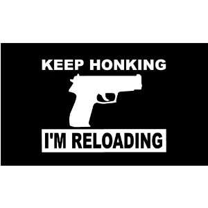  Keep honking Im Reloading Gun decal sticker vinyl color 