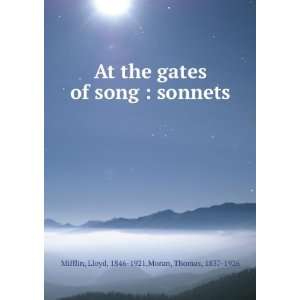   : At the gates of song : sonnets: Lloyd Moran, Thomas, Mifflin: Books