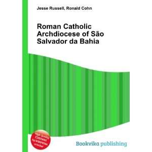 Roman Catholic Archdiocese of SÃ£o Salvador da Bahia: Ronald Cohn 