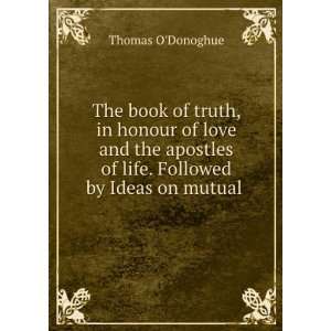  The book of truth, in honour of love and the apostles of 