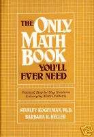 The Only Math Book Youll Ever Need by Kogelman, Heller 9780871968463 