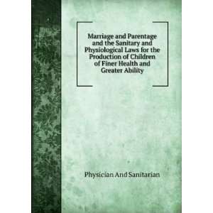   of Finer Health and Greater Ability Physician And Sanitarian Books