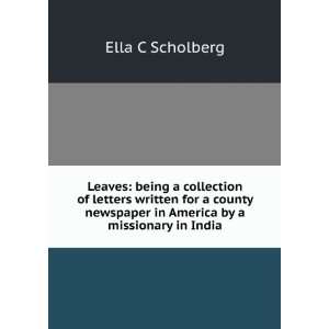   newspaper in America by a missionary in India: Ella C Scholberg: Books