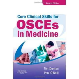 Core Clinical Skills for OSCEs in Medicine 2e Professor Tim Dornan 