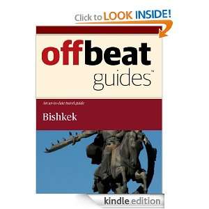 Bishkek Travel Guide Offbeat Guides  Kindle Store