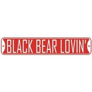   BLACK BEAR LOVIN  STREET SIGN: Home Improvement