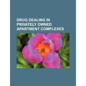  Drug dealing in privately owned apartment complexes 