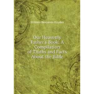  Our Heavenly Fathers Book A Compilation of Truths and Facts 