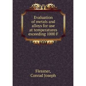  use at temperatures exceeding 1000 F. Conrad Joseph Flessner Books