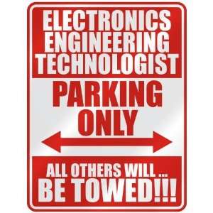 ELECTRONICS ENGINEERING TECHNOLOGIST PARKING ONLY  PARKING SIGN 