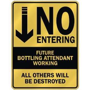   NO ENTERING FUTURE BOTTLING ATTENDANT WORKING  PARKING 