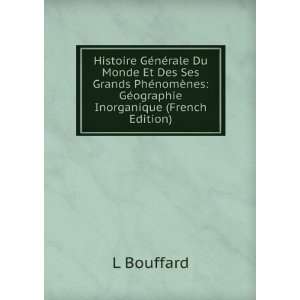   ¨nes GÃ©ographie Inorganique (French Edition) L Bouffard Books