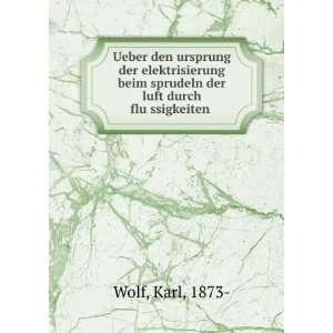   beim sprudeln der luft durch fluÌ?ssigkeiten Karl, 1873  Wolf Books