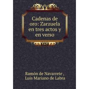   actos y en verso: Luis Mariano de Labra RamÃ³n de Navarrete : Books