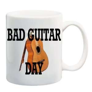  BAD GUITAR DAY Mug Coffee Cup 11 oz: Everything Else