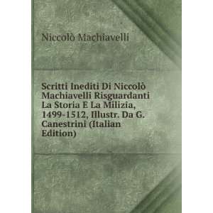   Milizia (1499 1512), (Italian Edition) NiccolÃ² Machiavelli Books