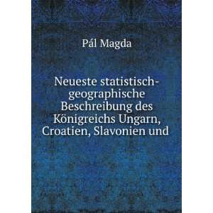  KÃ¶nigreichs Ungarn, Croatien, Slavonien und . PÃ¡l Magda Books
