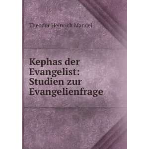   : Studien zur Evangelienfrage: Theodor Heinrich Mandel: Books