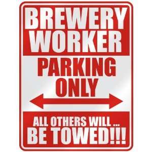   BREWERY WORKER PARKING ONLY  PARKING SIGN OCCUPATIONS 