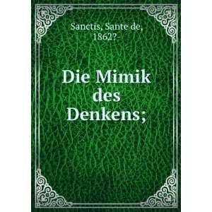  Die Mimik des Denkens Sante ( De Sanctis Books