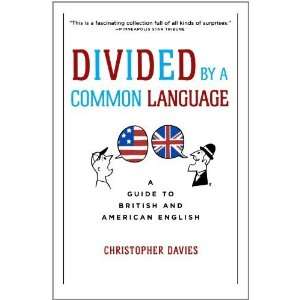 Divided by a Common Language: A Guide to British and American English 