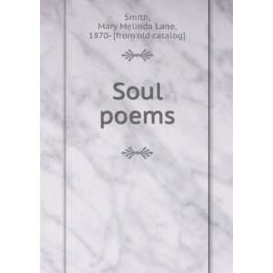   Soul poems Mary Melinda Lane, 1870  [from old catalog] Smith Books