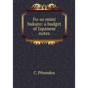  Fu so mimi bukuro ; a budget of Japanese notes C Pfoundes Books