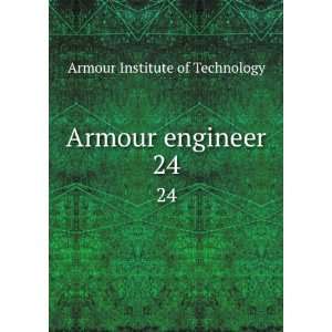  Armour engineer. 24 Armour Institute of Technology Books
