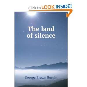  The land of silence George Brown Burgin Books