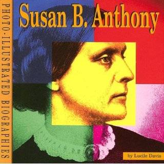 Susan B Anthony (Photo Illustrated Biographies) by Lucile Davis (Jan 1 